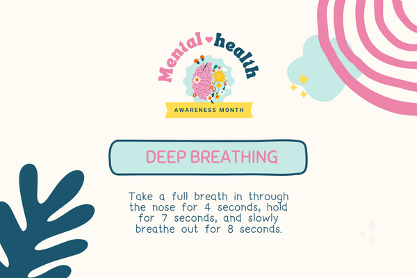 mental health awareness month: practice deep breathing to help reduce stress and boost your mood.