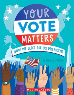 Top 7 Children’s Books About Voting and Elections